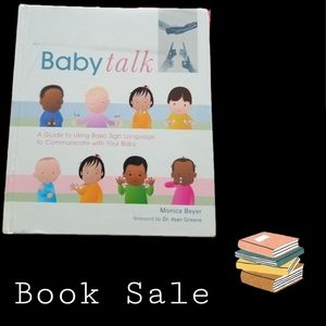 Baby Talk-A Guide to using basic sign language to communicate with your baby.
